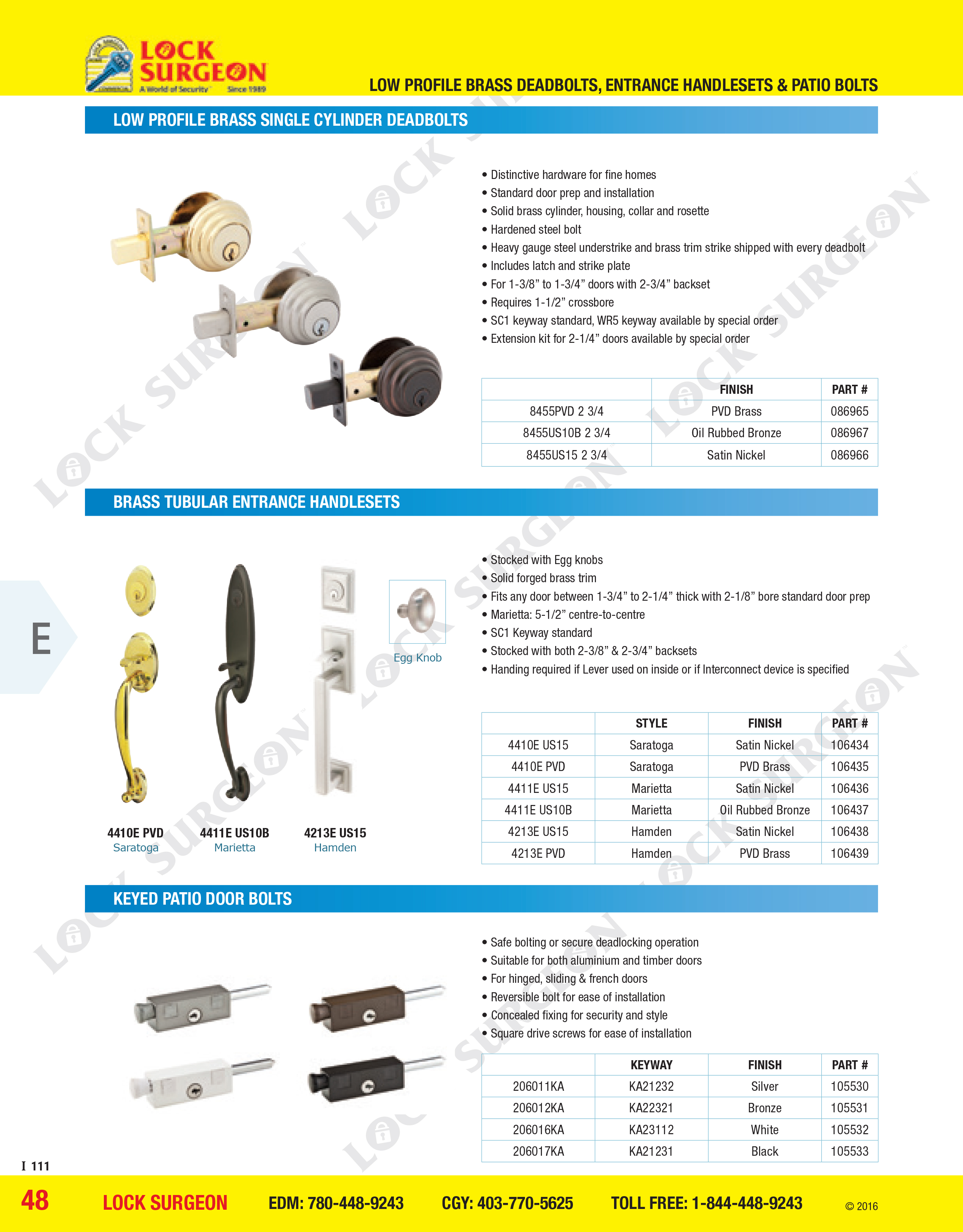 Lock Surgeon Schlage deadbolts & handles. Secondary locking Patio pins to lock down patio doors.