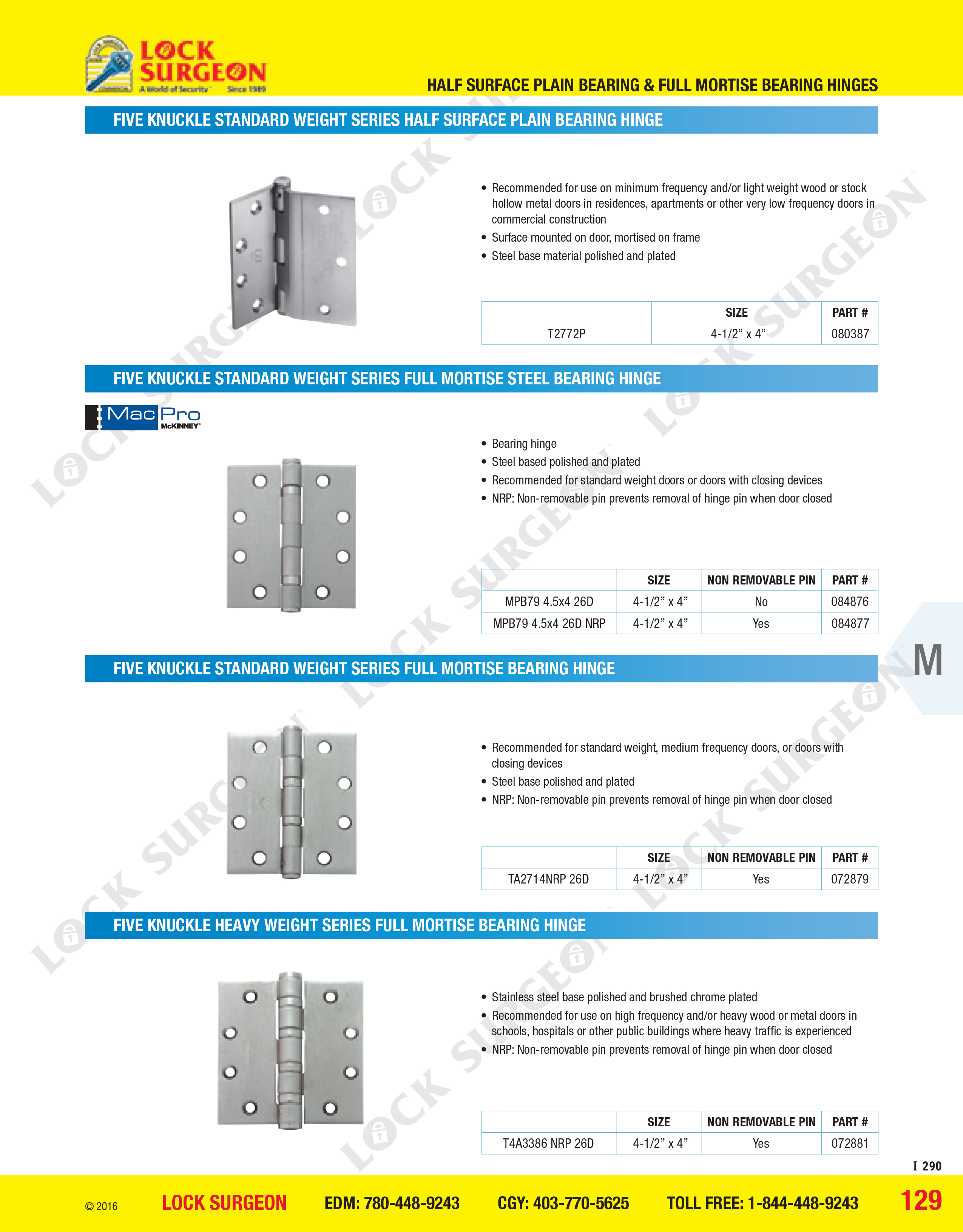 Acheson Half-surface plain bearing and full mortise bearing hinges.