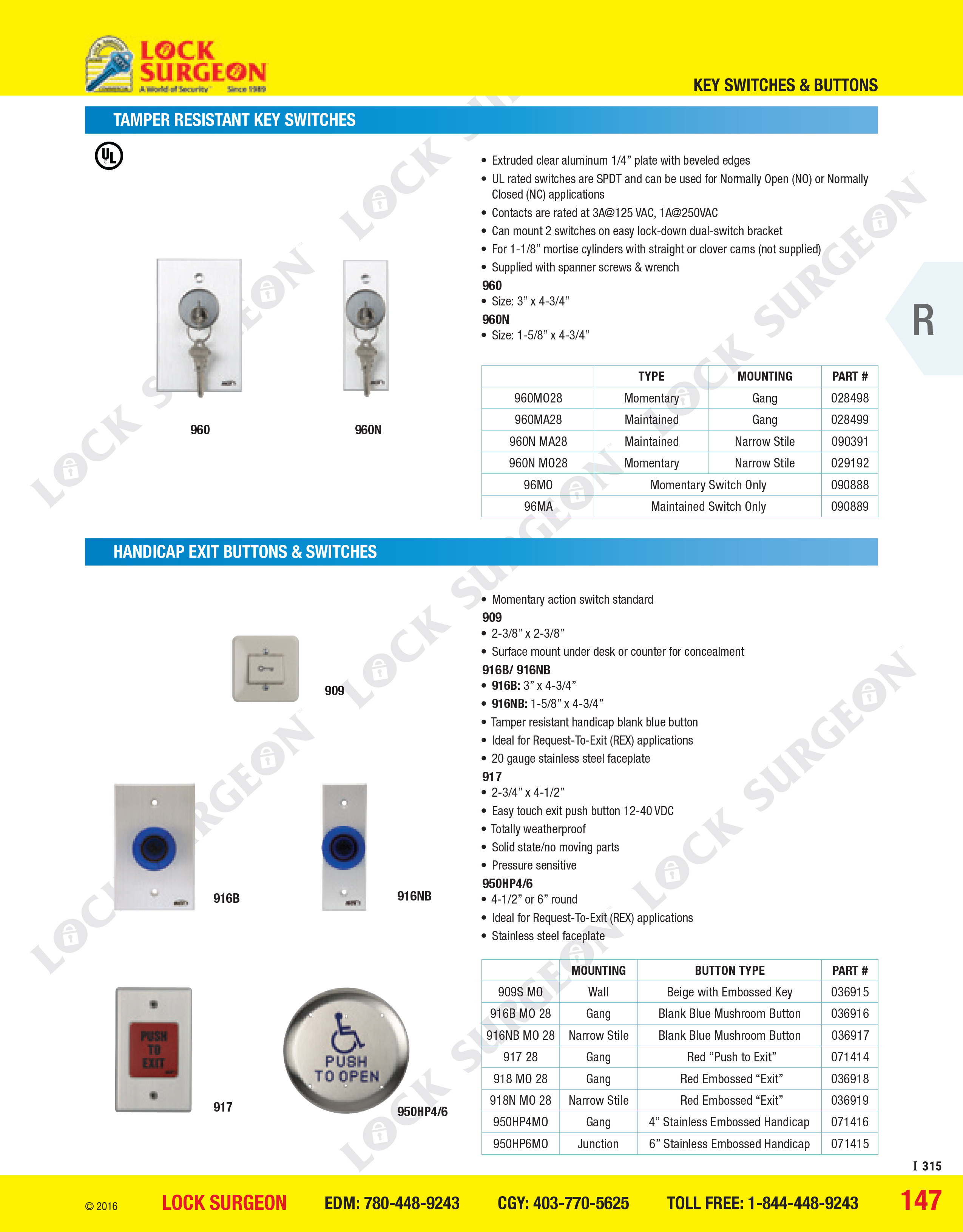 Tamper Resistant key switches, handicap exit buttons and switches.