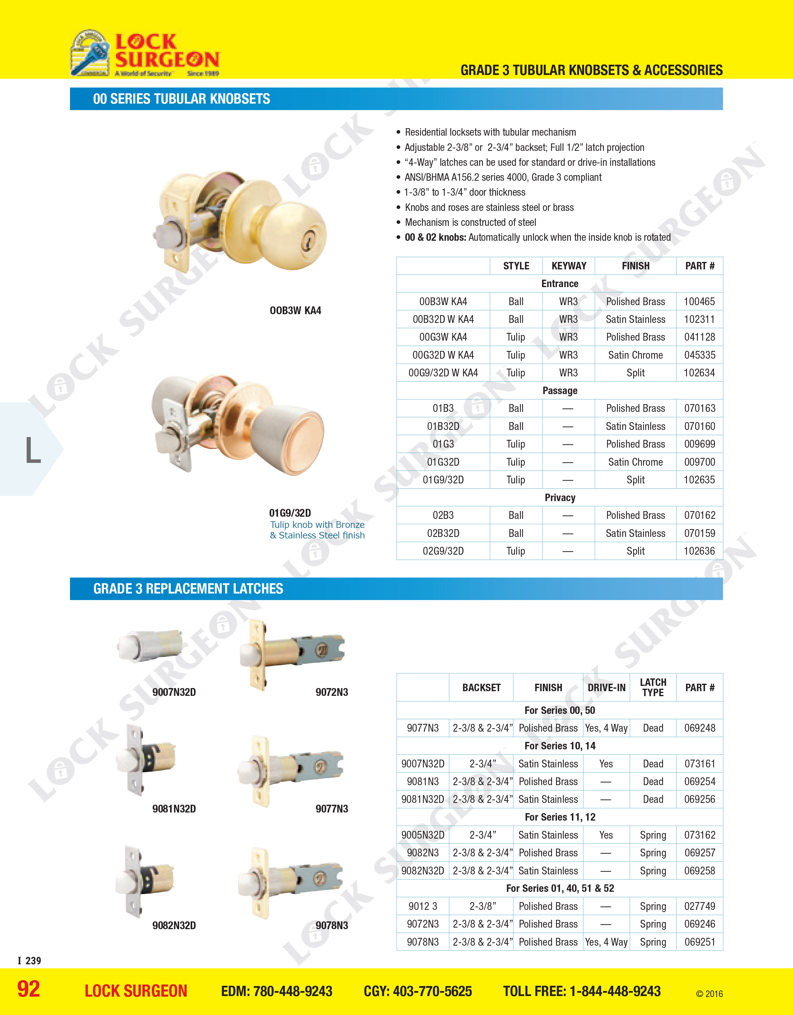 Simple and easy to use door knobs that provide entrance security, privacy or just basic passage.