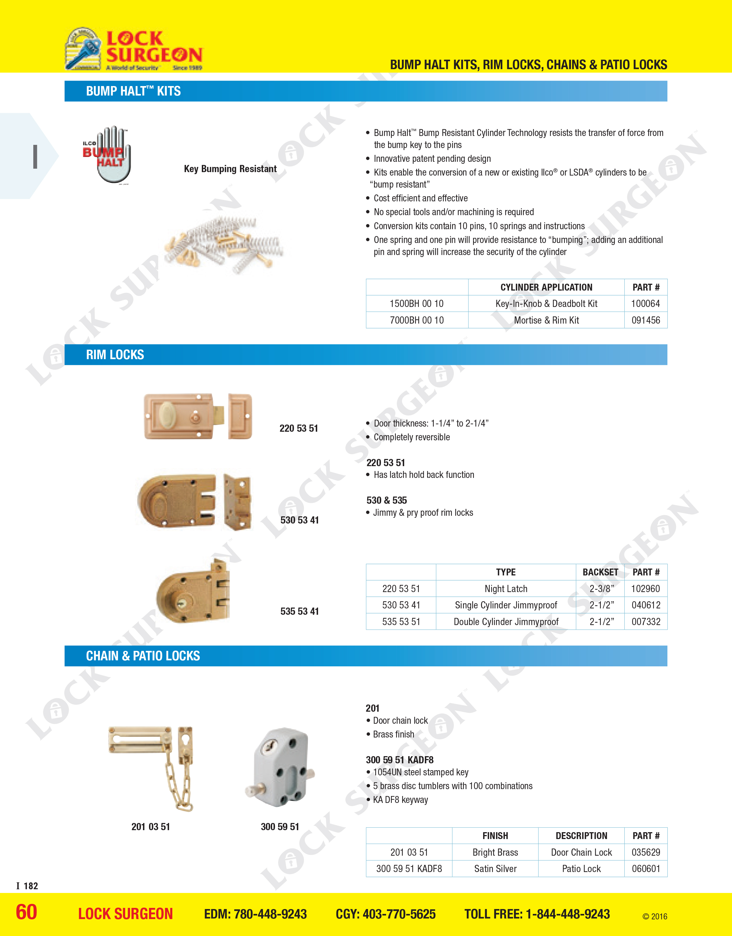 Bump-halt kits rim locks chains and patio locks.