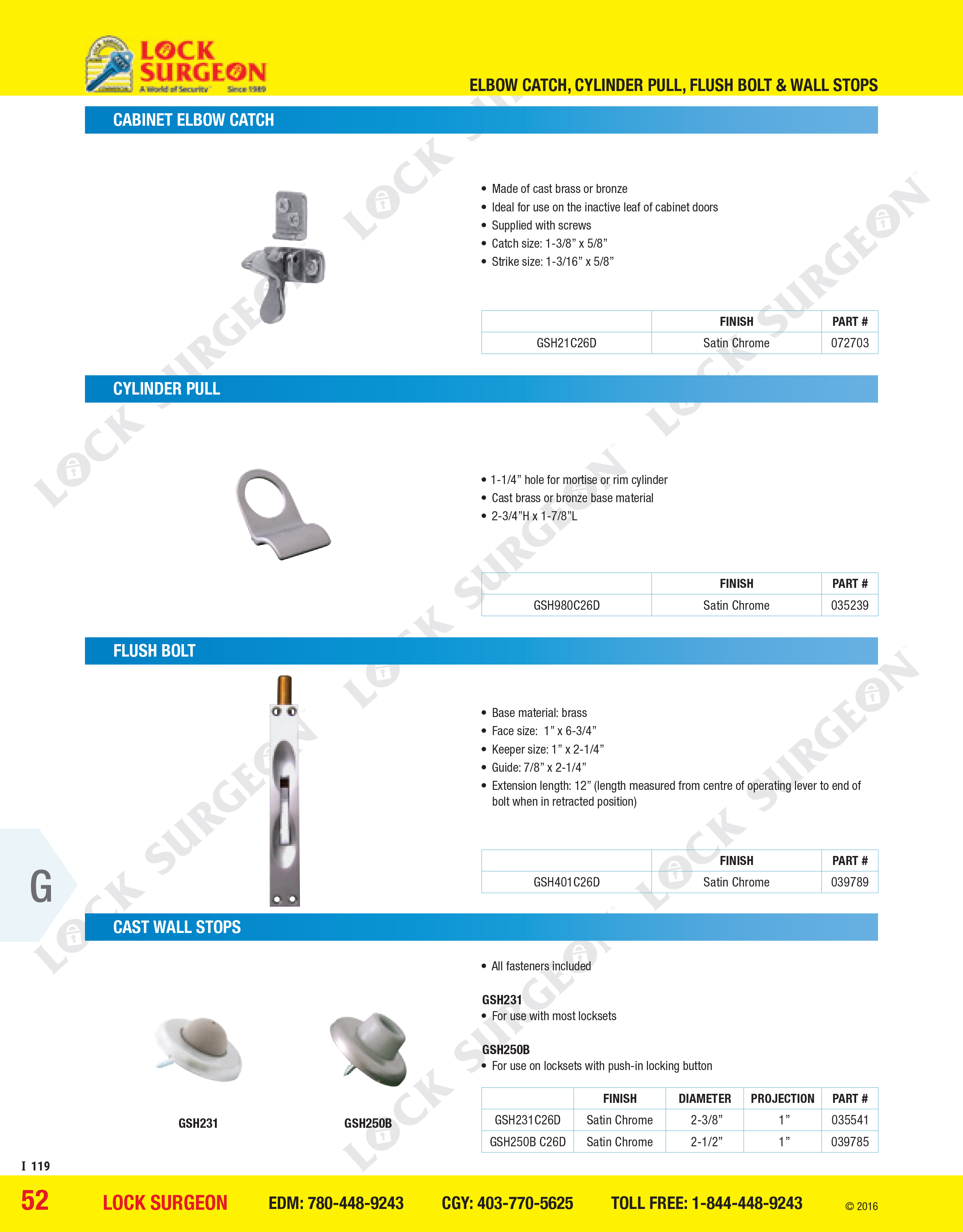 Cabinet elbow catch, cylinder pull, flush bolt and cast wall stops.