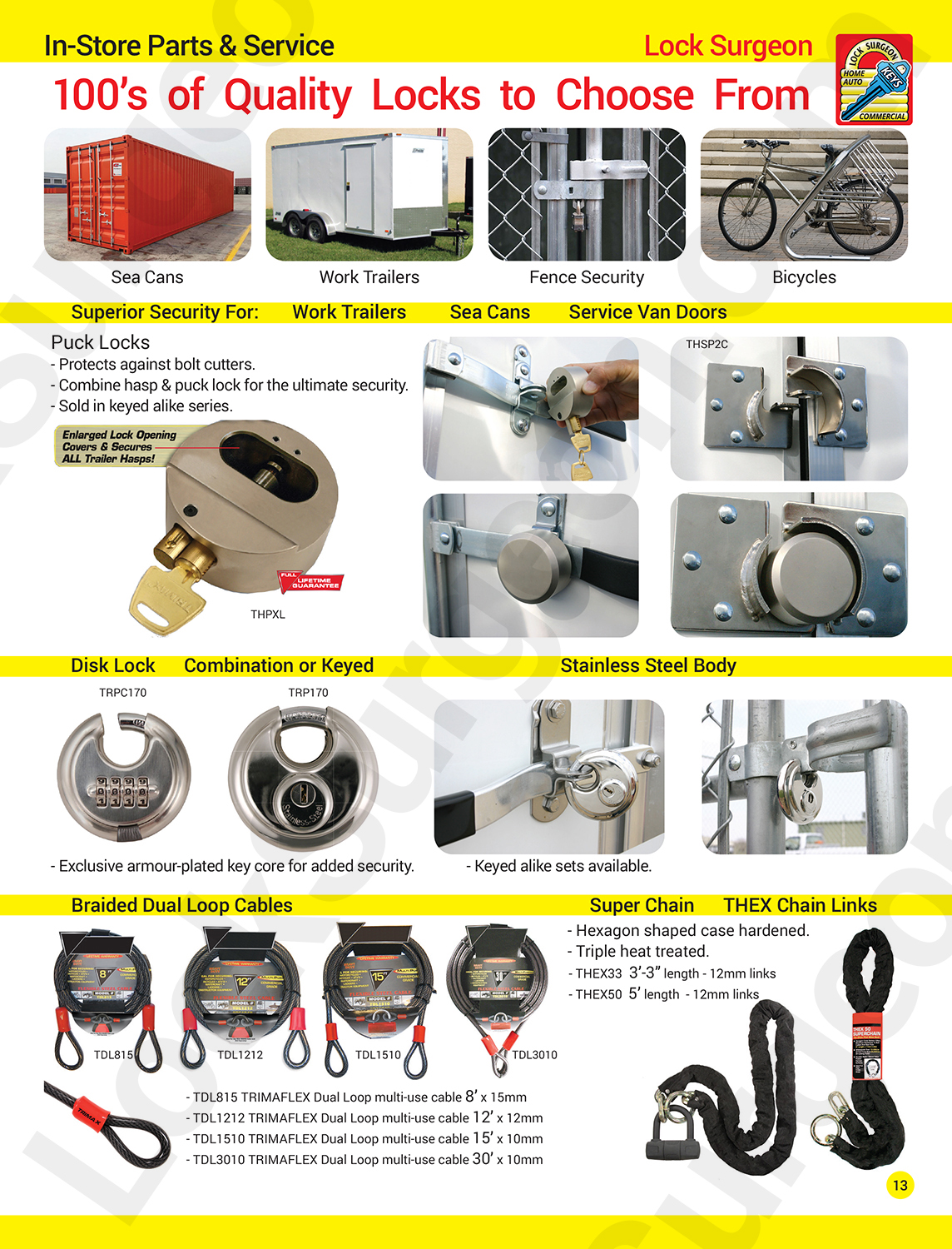 Superior security locks for Sea Cans Work Trailers Fences and equipment.