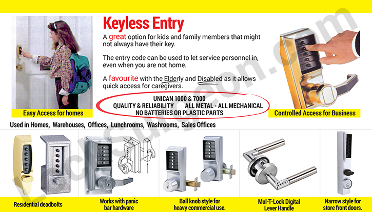 Keyless entry work with panic bar in homes warehouses offices lunchrooms washrooms and sales office.
