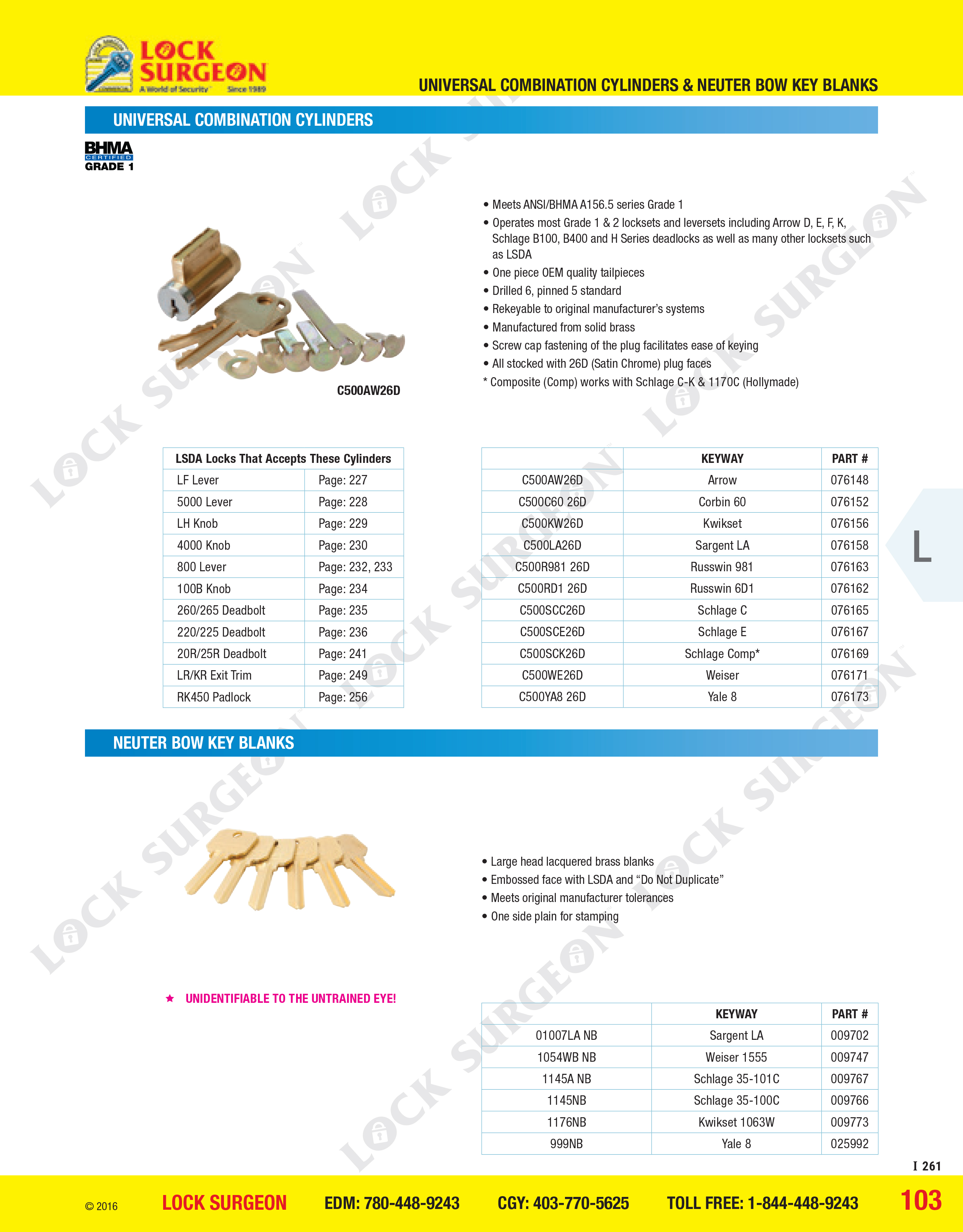 Universal combination cylinders and neuter bow key blanks.