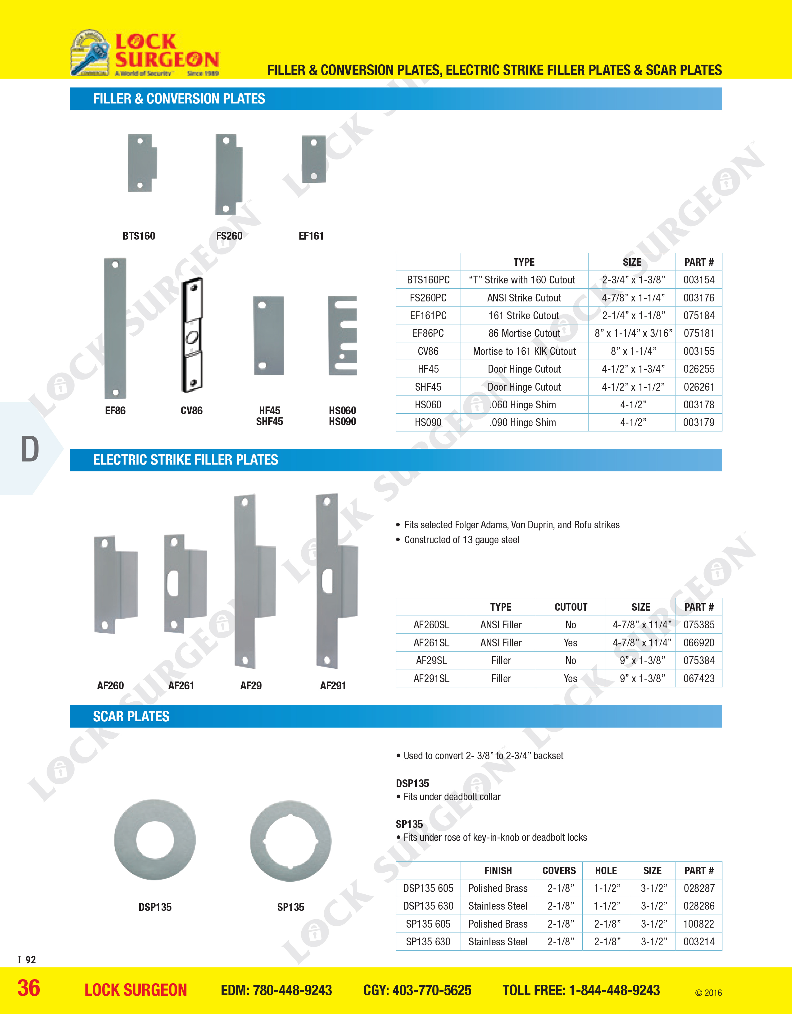 Filler and conversion plates, electric strike filler plates and scar plates.