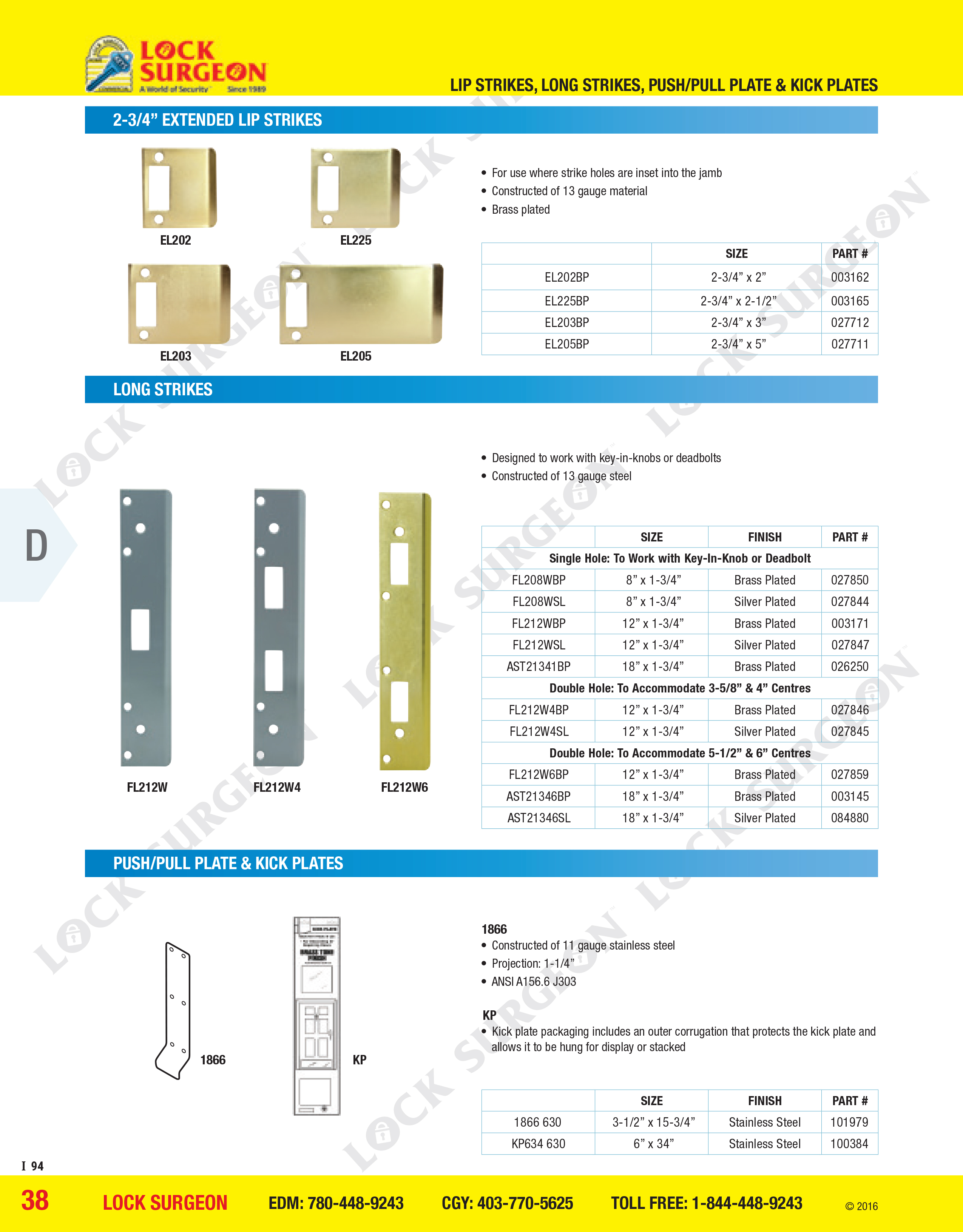 2-3/4 inch extended lip strikes, long strikes and push/pull plate and kick plates