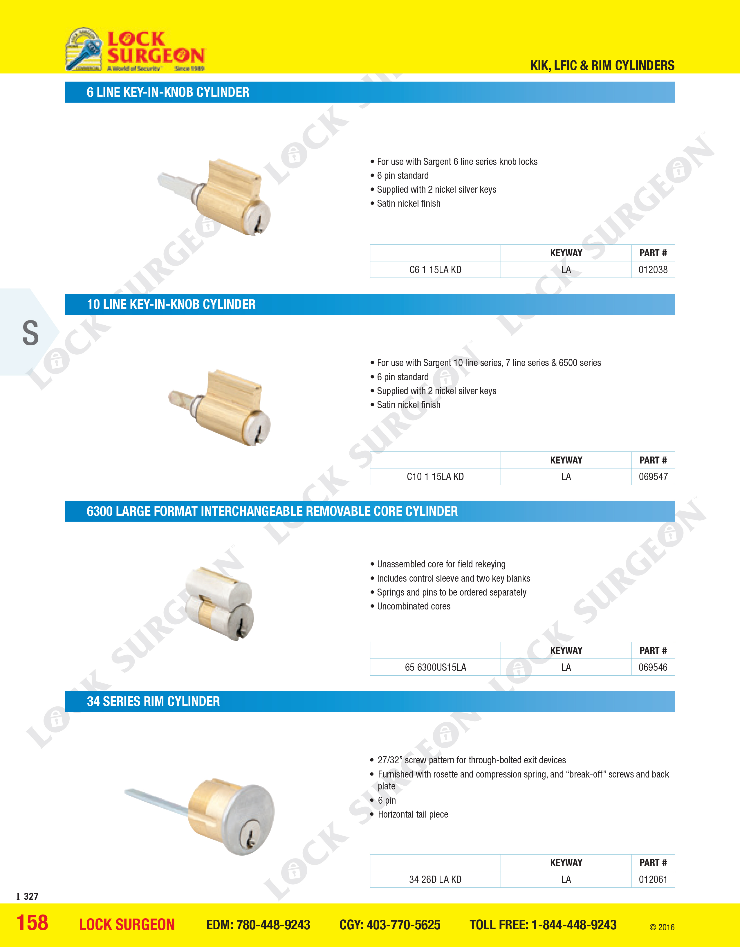6 Line key-in-knob cylinder and 10 Line cylinder, 6300 Large format interchangeable core cylinder.<